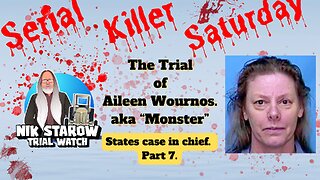 Serial Killer Saturday - The trial of Aileen "Monster" Wournos. Part 7.