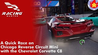 A Quick Race on Chicago Reverse Circuit Mini with the Chevrolet Corvette C8 | Racing Master