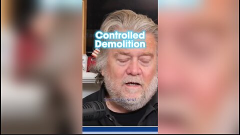 Steve Bannon: We Went From The Controlled Demolition of The United States