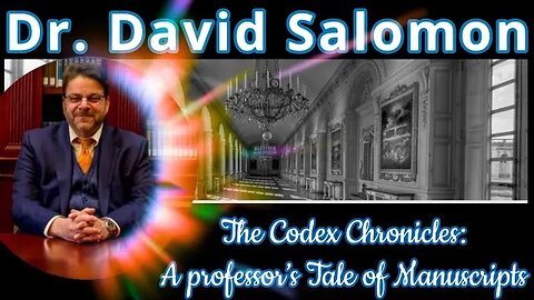 Dr. David Salomon - The Codex Chronicles: A Professor’s Tale of Manuscripts