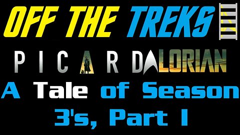 Off the Treks - Picardalorian: A Tale of Season 3's, Part I - Hot People Jogging Planet
