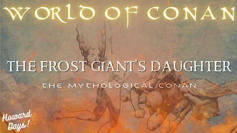 The Frost-Giant's Daughter - The Mythological Conan