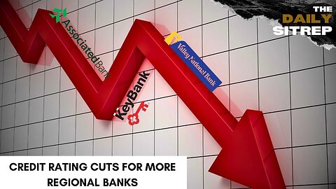 Credit Rating Cuts for More Regional Banks