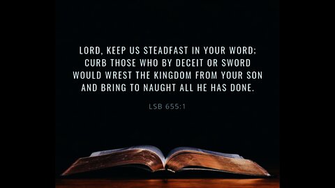 "Lord, Keep Us Steadfast in Your Word" LSB 655 - St. John Ev. Lutheran School - Sherman Center