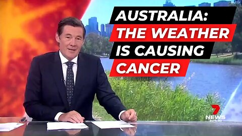 Australia - The Weather Is Causing Cancer and Genetic Changes.