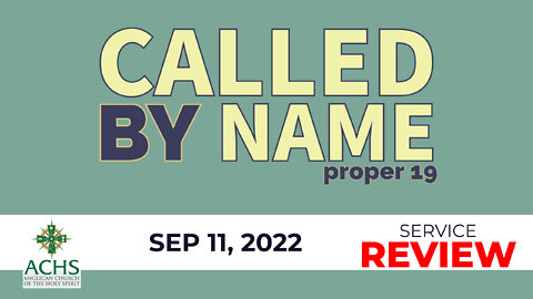 "Called by Name" Christian Sermon with Pastor Steven Balog & ACHS Sep 11, 2022