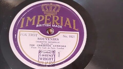 Souvenirs ~ The Crichton Lyricals ~ Café de Paris London ~ Nov 1927 Imperial 78rpm Record ~ Fox Trot