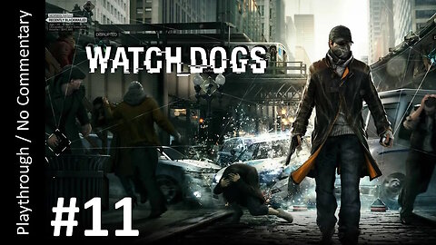 Watch Dogs (Part 11) playthrough