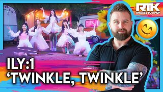 ILY:1 (아일리원) - 'Twinkle, Twinkle MV (Reaction)