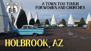 Holbrook, Arizona - A Town too TOUGH for Women and Churches