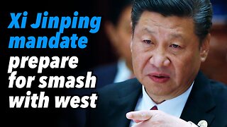Xi Jinping's mandate to prepare for smash with collective west