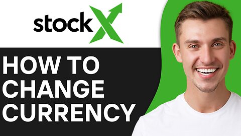 HOW TO CHANGE CURRENCY ON STOCKX