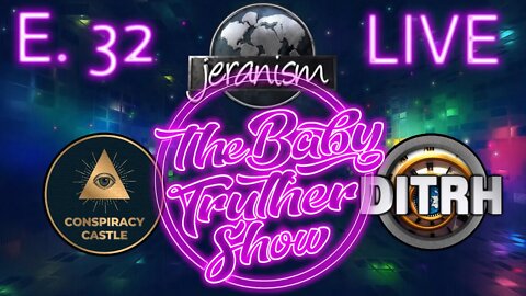 The Baby Truther Show #32 - DITRH, Stein and Me! - Join us for Season 2! LIVE