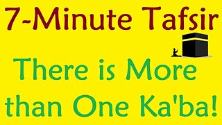 Is There Only One Ka'aba? English Quran Tafsir