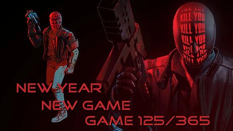 New Year, New Game, Game 125 of 365 (Ruiner)