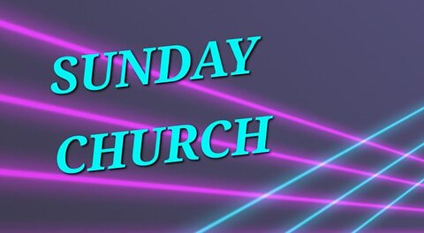 Sunday Church- Come join us for some spiritual knowledge and prayer.