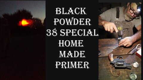 Black Powder 38 Special with Homemade Primer