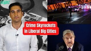 Crime Skyrocketing in Liberal Big Cities