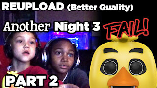 Five Nights At Freddy's - Another Night 3 Fail (Part 2)