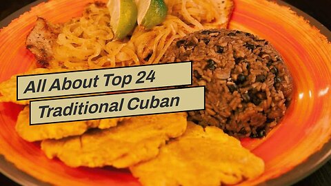 All About Top 24 Traditional Cuban Recipes (Best Cuban Dishes