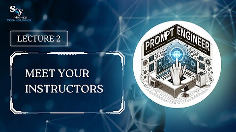 2. Meet Your Instructors | Skyhighes | Prompt Engineering