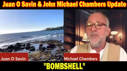 Juan O Savin & John Michael Chambers Update Jan 5: "BOMBSHELL"