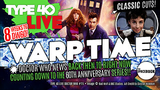 DOCTOR WHO - Type 40 LIVE: WARP TIME - Breaking News! | Nostalgia & MORE! ** ALL NEW!! **