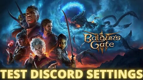 Baldur's Gate 3 - Let's Chat & Test Discord Settings
