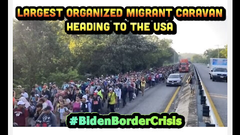 The Largest Organized Migrant Caravan Heading To The USA