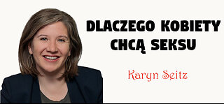 Dlaczego kobiety chcą seksu - Karyn Seitz