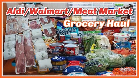 Aldi/Walmart/Meat Market Grocery Haul I Biweekly Grocery Haul