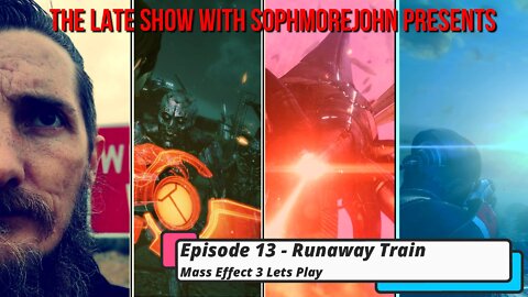 Runaway Train | Episode 13 - Mass Effect 3 Let's Play