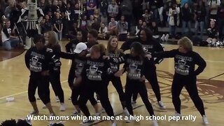 Watch moms whip nae nae at a high school pep rally #moms