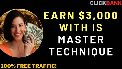 Master Techniques To Earn $3000 On Clickbank, Affiliate Marketing, Free Traffic, CLICKBANK
