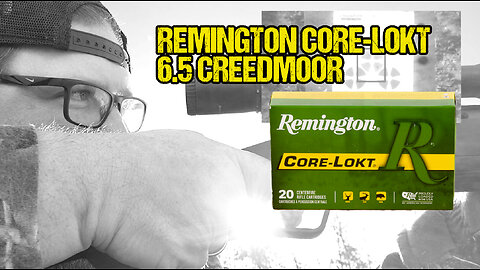 Remington Core-Lokt with Savage 110 6.5 Creedmoor