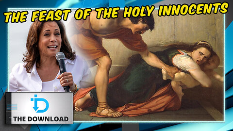 The Holy Innocents: Patron Saints of the Pro-Life Movement? | The Download
