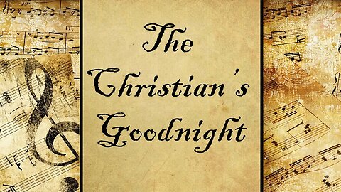 The Christian’s Goodnight | Hymn