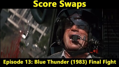 Score Swaps - Episode 13: Blue Thunder (1982) Final Fight