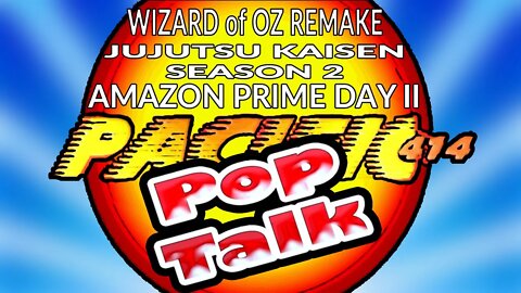 PACIFIC414 Pop Talk #WizardOfOz #jujutsukaisen #season2 #AmazonPrimeDayII