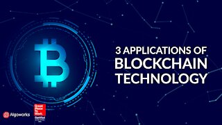 3 Applications of Blockchain Technology - Algoworks