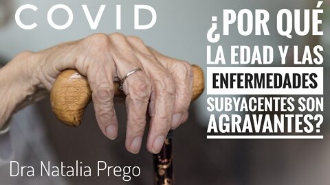 ¿POR QUÉ LA EDAD Y LAS ENFERMEDADES SUBYACENTES AGRAVAN EL COVID?