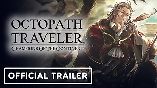 Octopath Traveler: Champions of the Continent - Official Kenneth Trailer