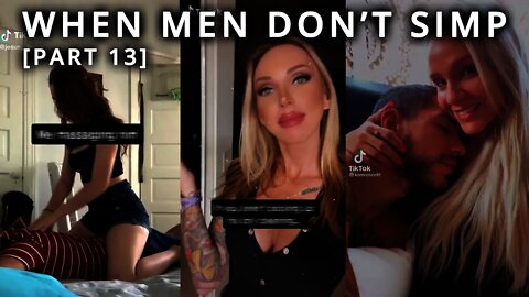 Top 21 TikTok Men NOT Simping -THE RETURN OF MEN [Part 13]