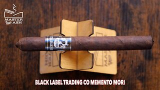 Black Label Trading Co Memento Mori Cigar Review