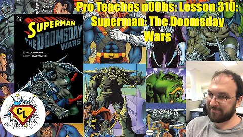 Pro Teaches n00bs: Lesson 310: Superman: The Doomsday Wars
