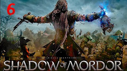 I Will Conquer Middle Earth | Middle-earth Shadow of Mordor | part 6
