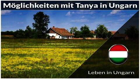 Möglichkeiten mit einer Tanya in Ungarn - Leben in Ungarn