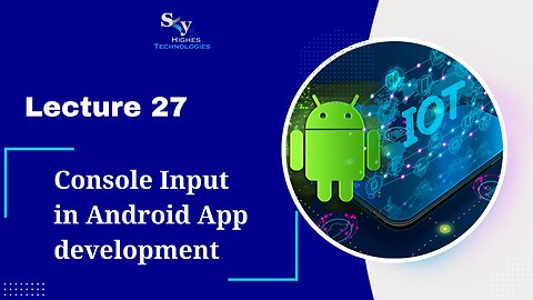 27. Console Input in Android App development | Skyhighes | Android Development