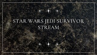 Star Wars Jedi Survivor stream