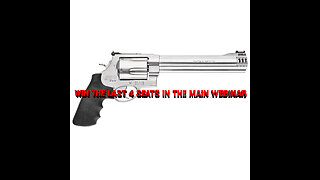 S&W 460XVR 460 S&W MAG MINI #4 FOR THE LAST 4 SEATS IN THE MAIN WEBINAR